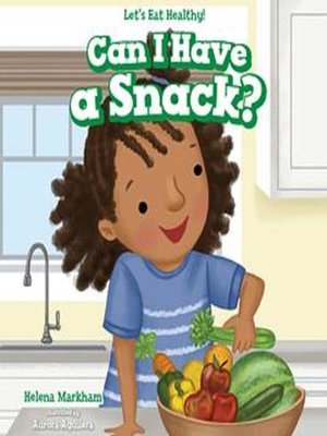 cover image of Can I Have a Snack?